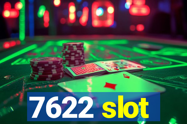 7622 slot